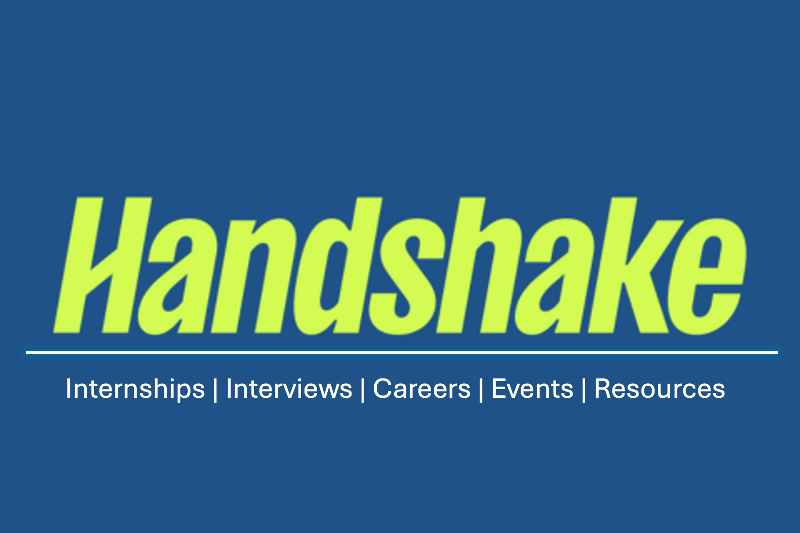 Handshake: Internships, Interviews, Careers, Events, Resources